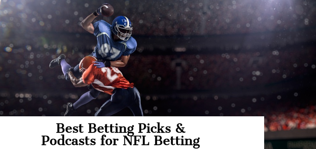 NFL betting picks and podcasts